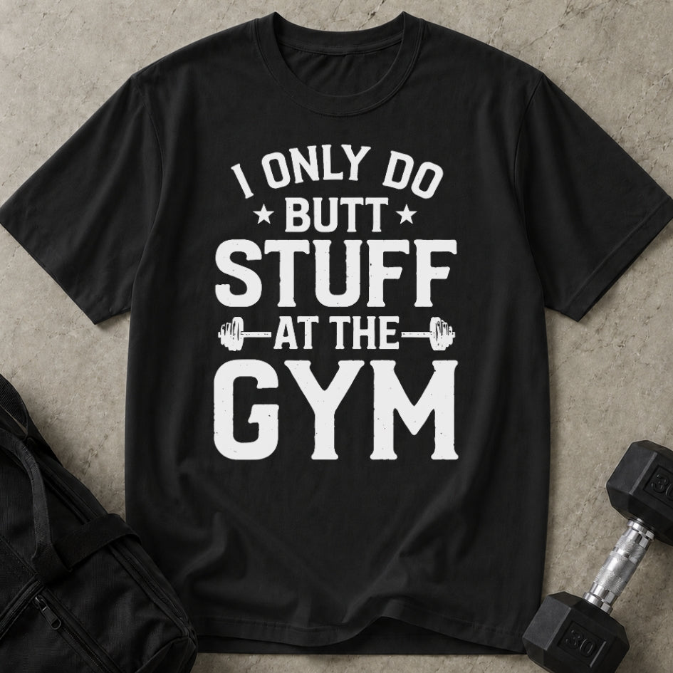 Model wearing the Butt Stuff Gym funny gym t-shirt by Lift Society