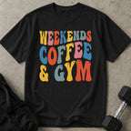 Weekends Coffee & Gym T-shirt