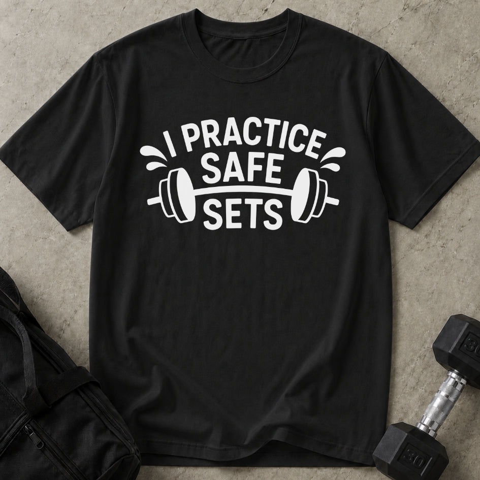 I Practice Safe Sets T-shirt