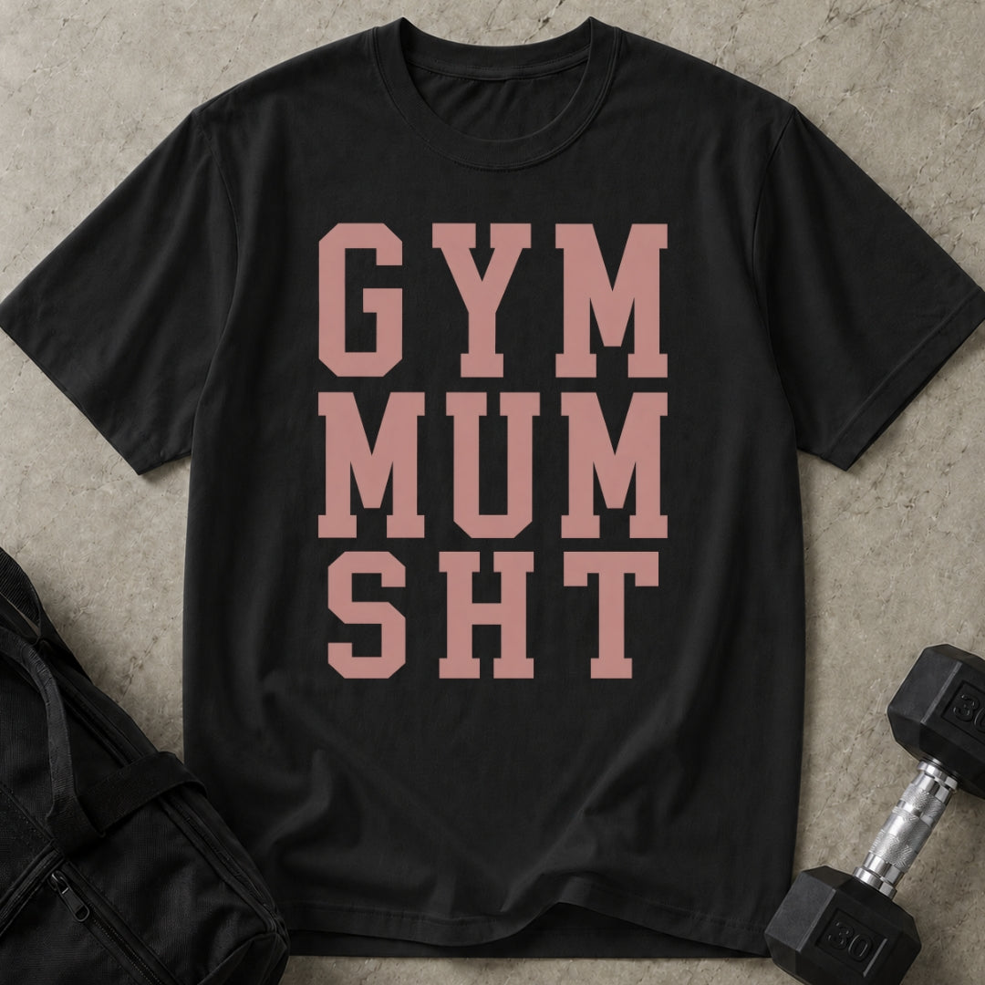 Gym Mum Sht T-shirt