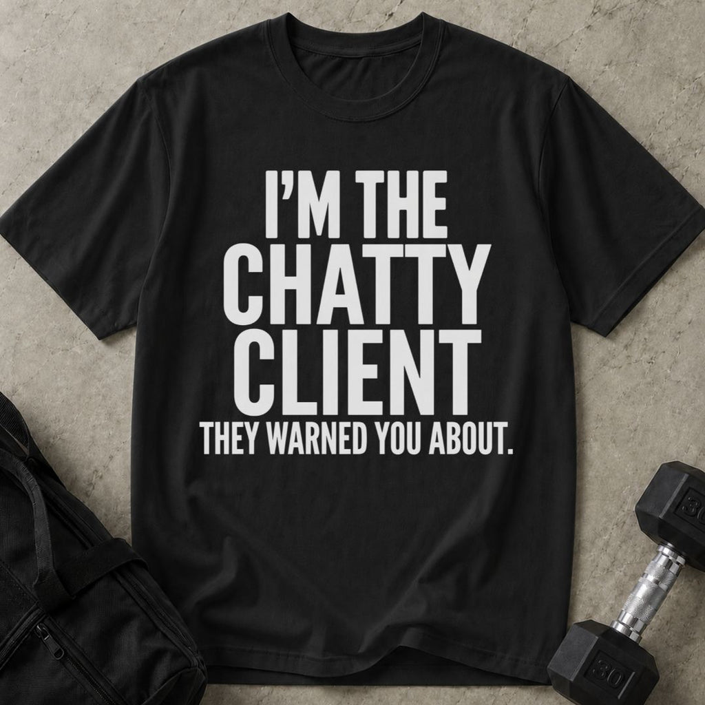 I'm The Chatty Client Tee