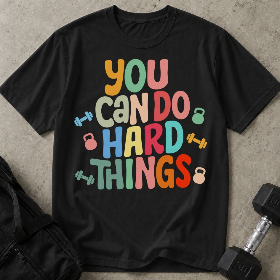 You Can Do Hard Things T-shirt