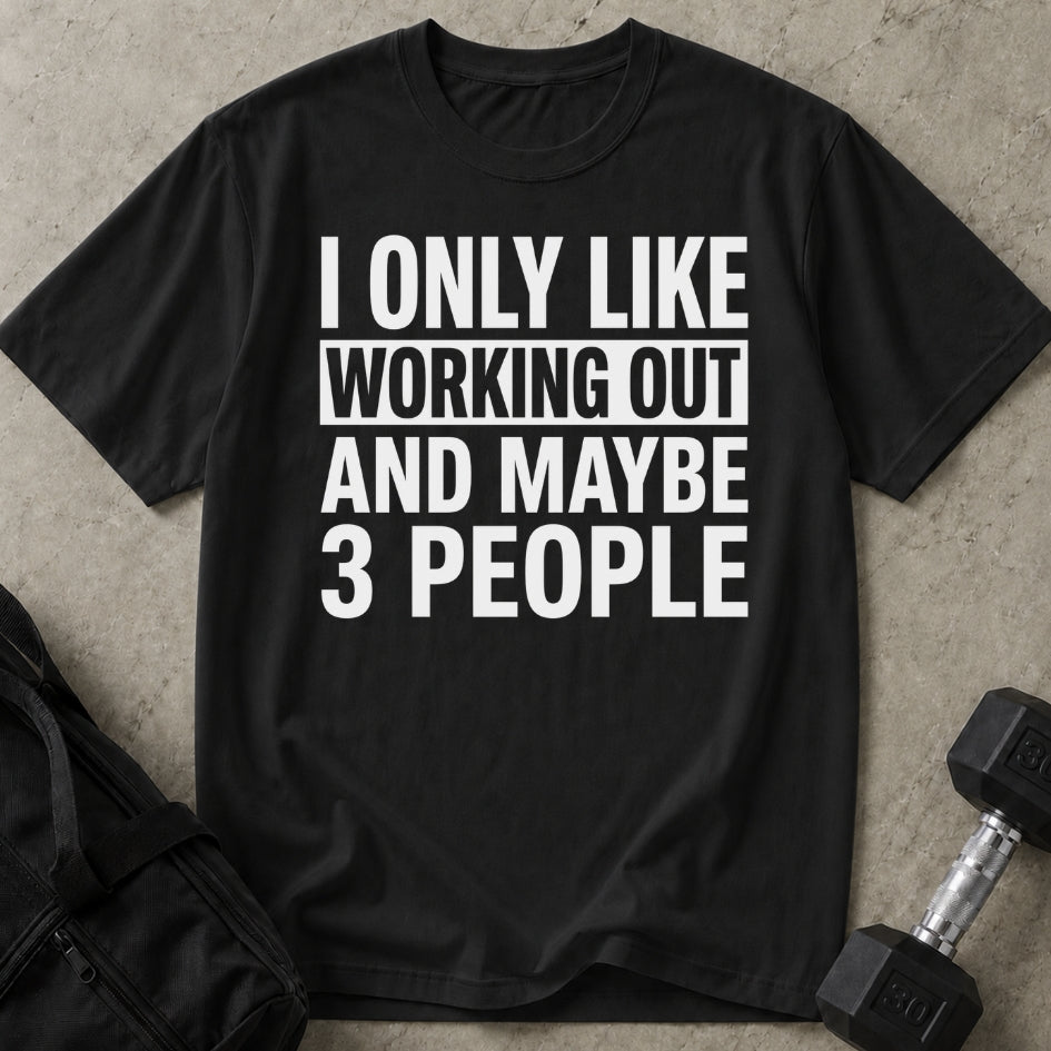Like Working Out T-shirt