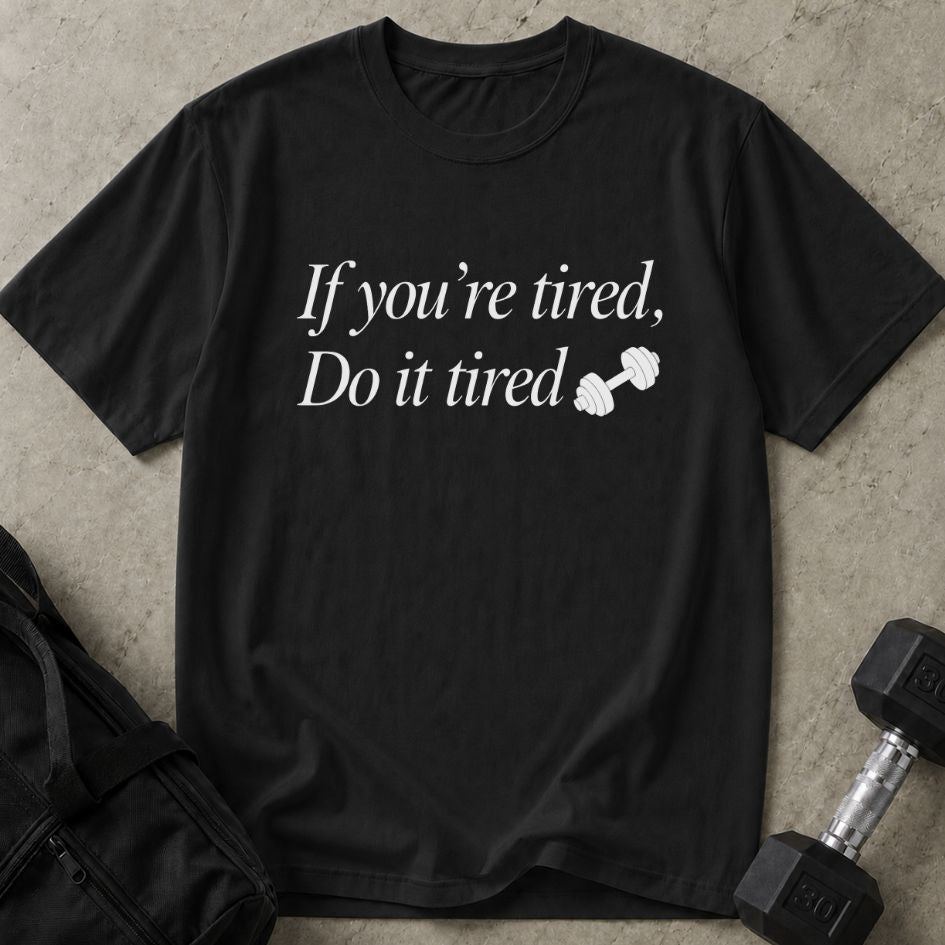 Do It Tired Tee