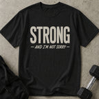 Strong & Not Sorry Tee
