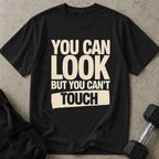 Look But Can't Touch Tee