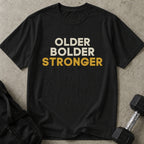 Older Bolder Stronger Tee
