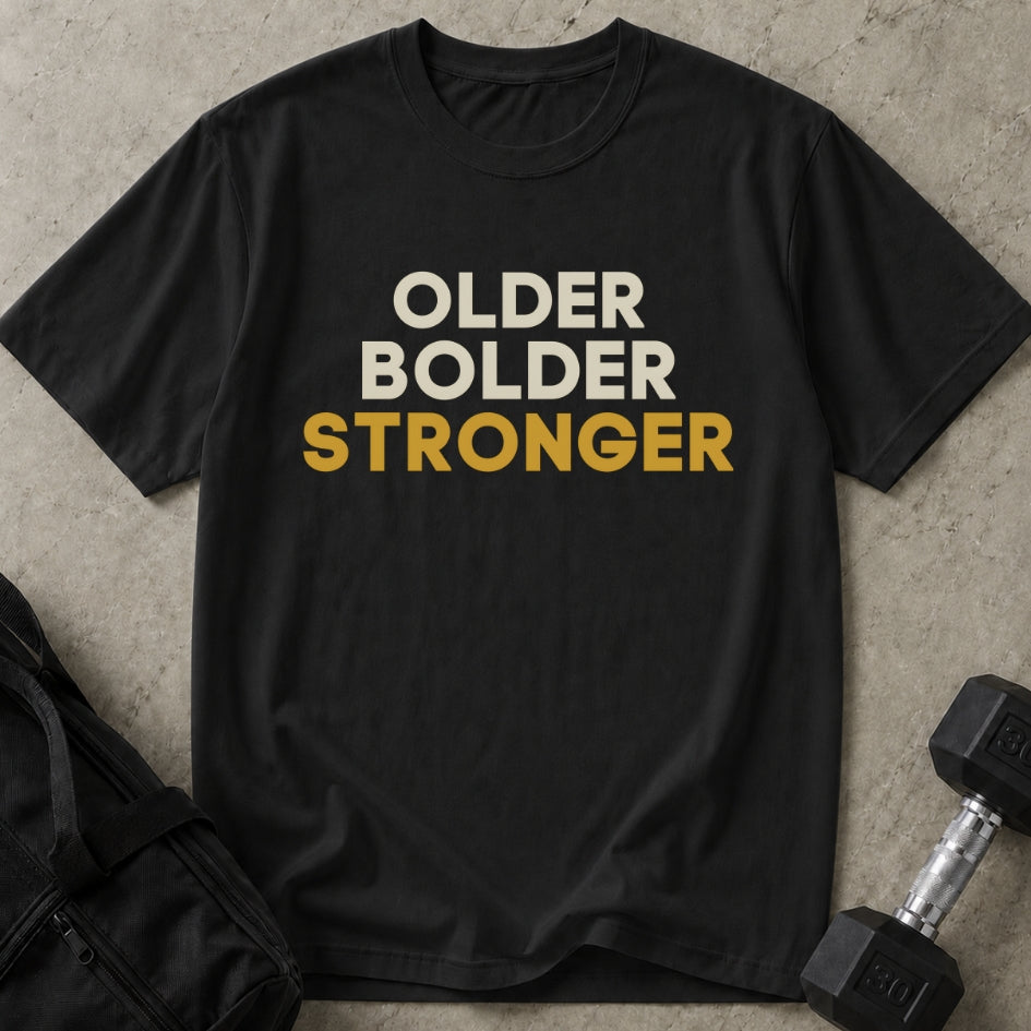 Older Bolder Stronger Tee
