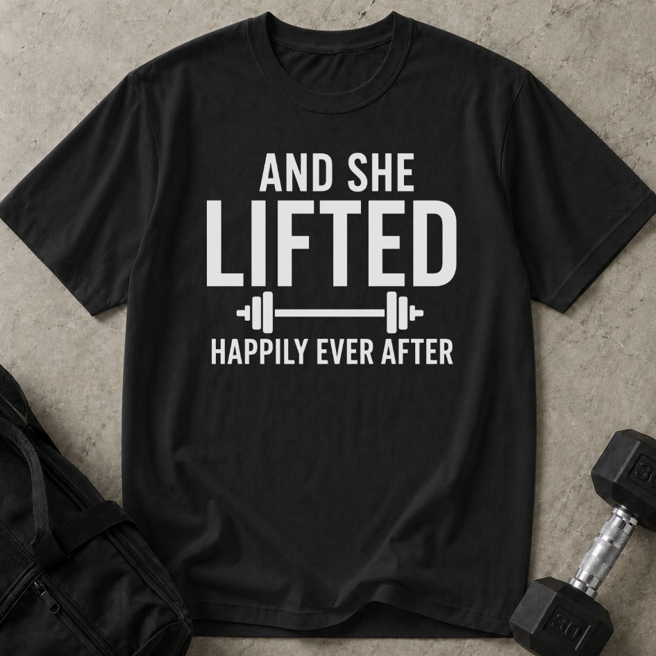 And She Lifted Happily Ever After T-shirt