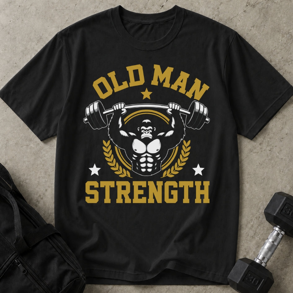 Old Man Strength T-shirt
