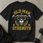 Old Man Strength T-shirt