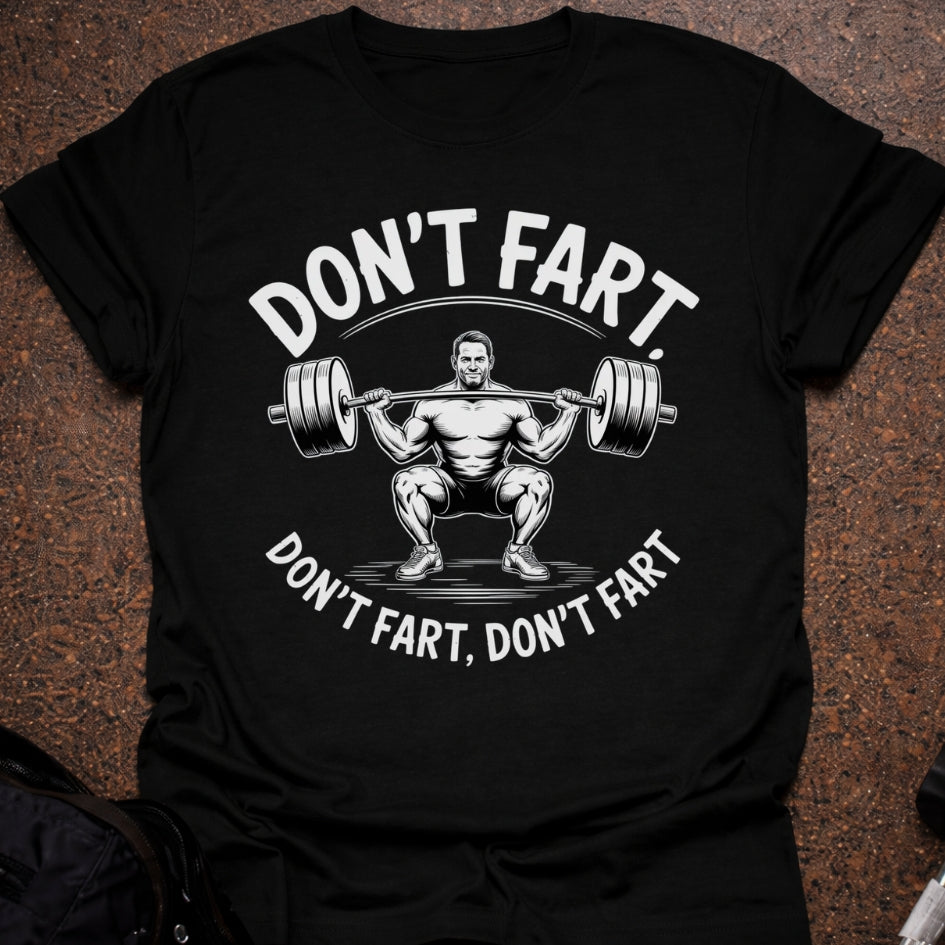 Don't Fart T-shirt
