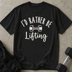 I'd Rather Be Lifting T-shirt