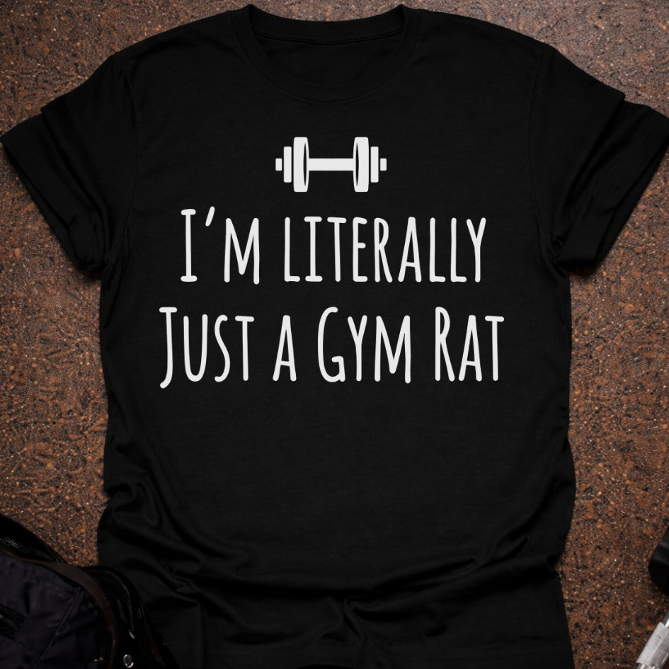 Just A Gym Rat T-shirt