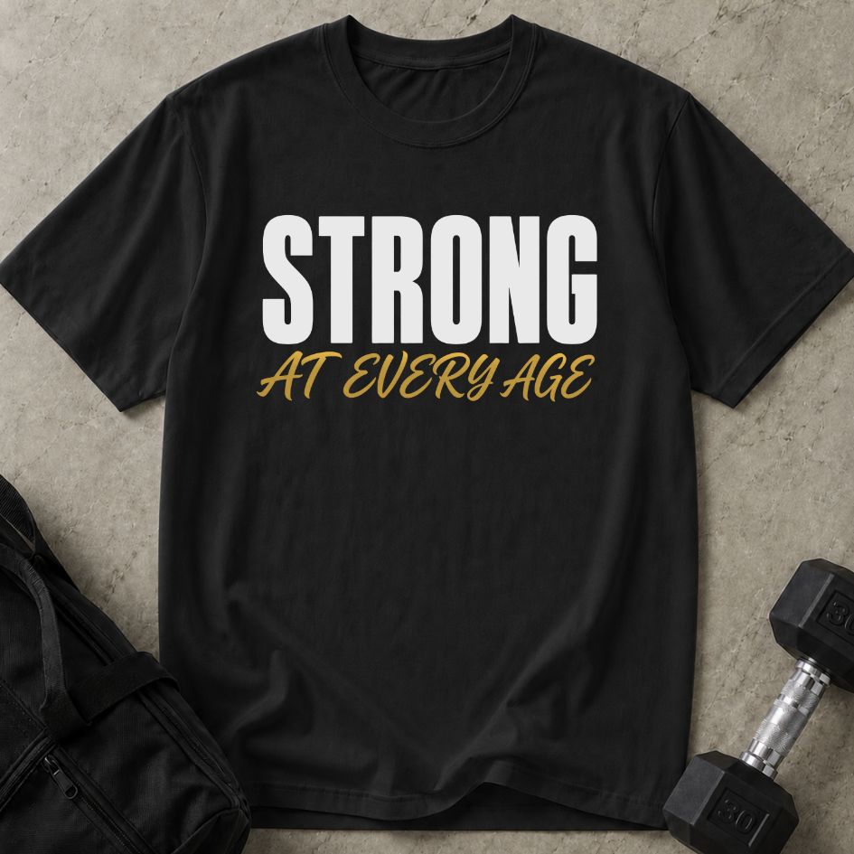 Strong At Every Age Tee