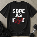 Sore As F*ck T-shirt