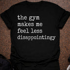 Dissapointingy Gym T-shirt