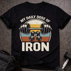 Daily Dose Of Iron T-shirt