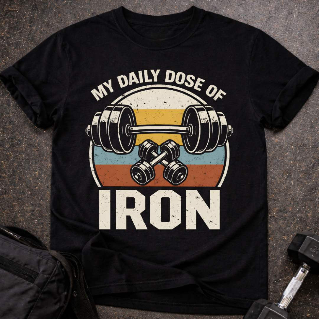 Daily Dose Of Iron T-shirt