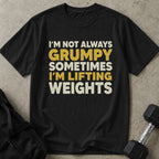Not Always Grumpy Tee