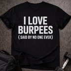 I Love Burpees T-shirt