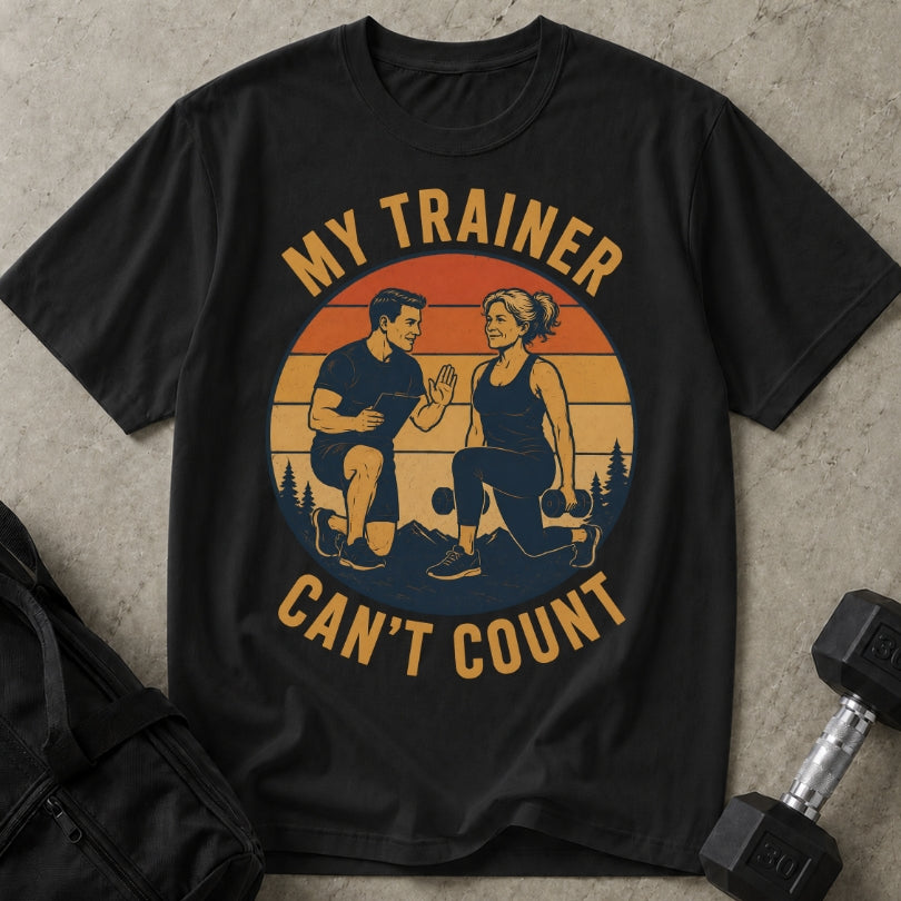 My Trainer Can't Count Graphic T-shirt