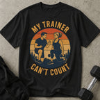 My Trainer Can't Count Graphic T-shirt