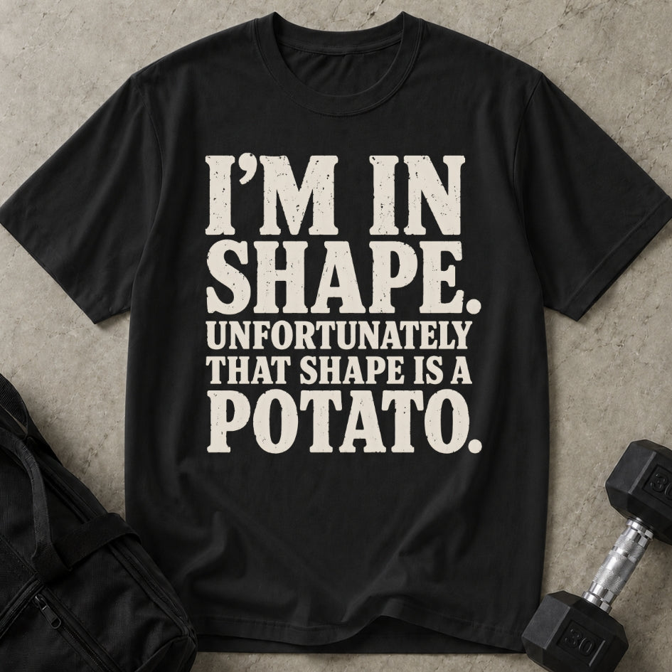 I'm In Shape T-shirt