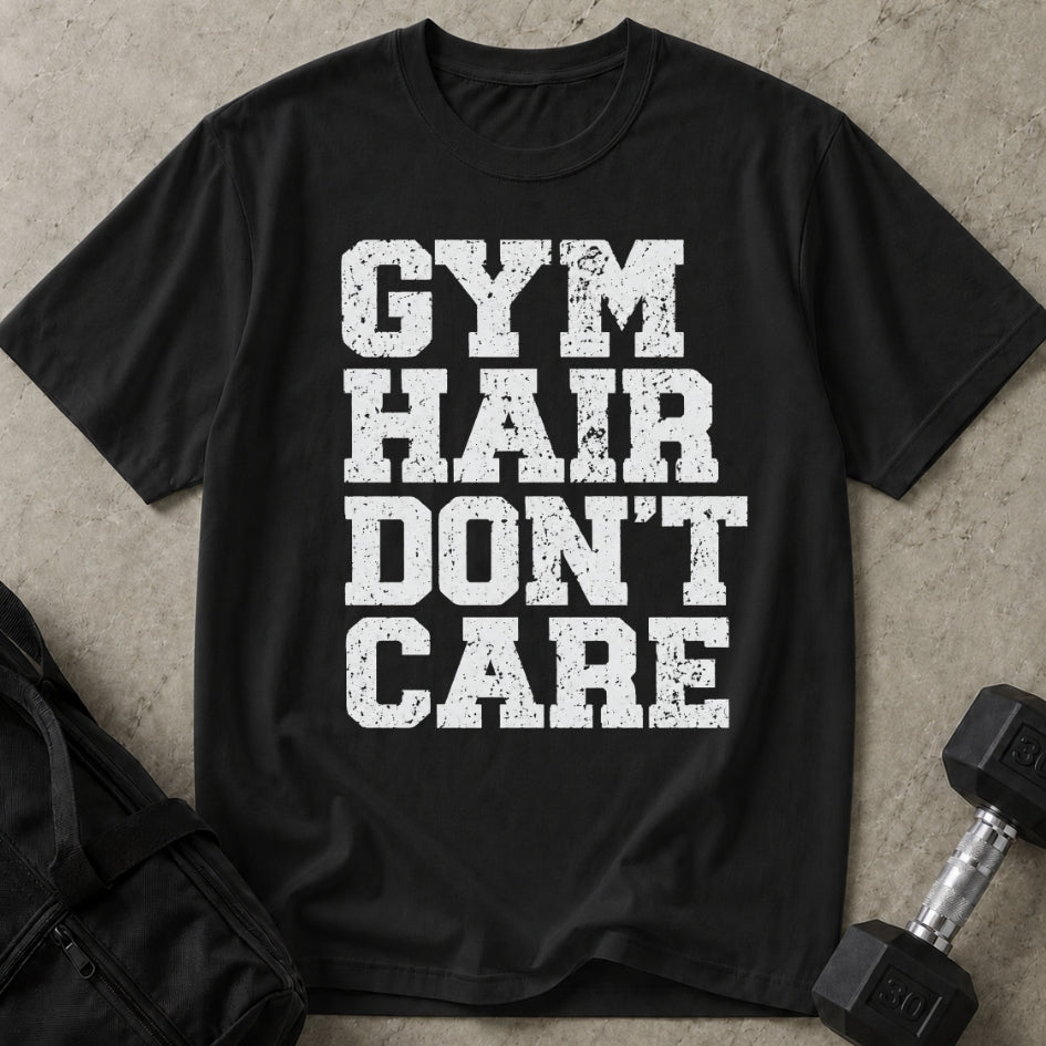 Gym Hair Don't Care T-shirt