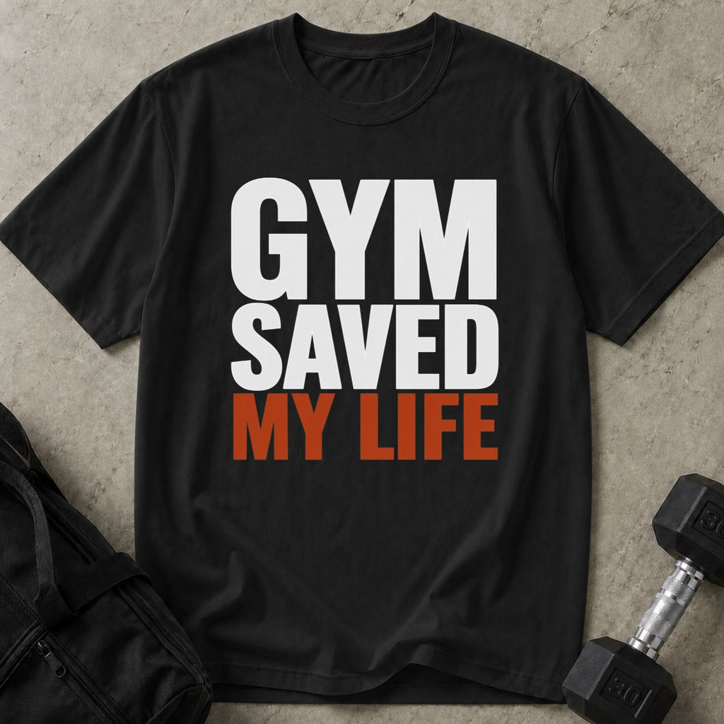Gym Saved My Life Tee