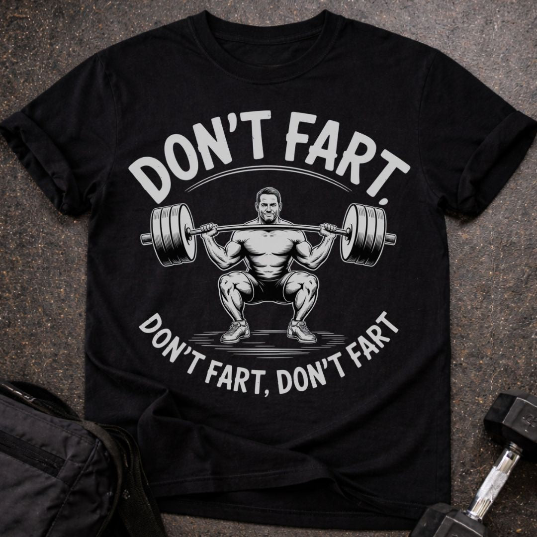 Don't Fart T-shirt