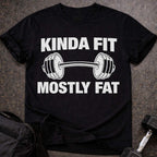 Kinda Fit Mostly Fat T-shirt