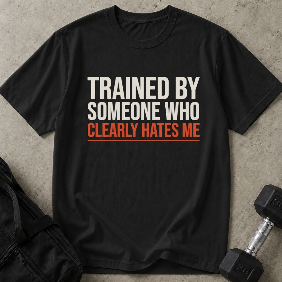 Trainer Hates Me T-shirt