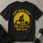 Can't Work Today T-shirt