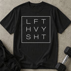 Lift Heavy Sh*t T-shirt