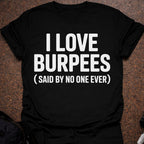 I Love Burpees T-shirt