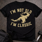 I'm Not Old T-shirt