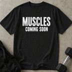 Muscles Coming Soon T-shirt