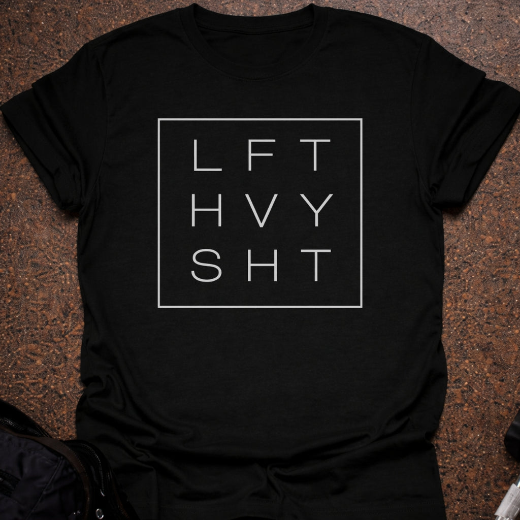 Lift Heavy Sh*t T-shirt