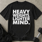 Heavy Weights Lighter Mind T-shirt