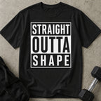 Straight Outta Shape T-shirt