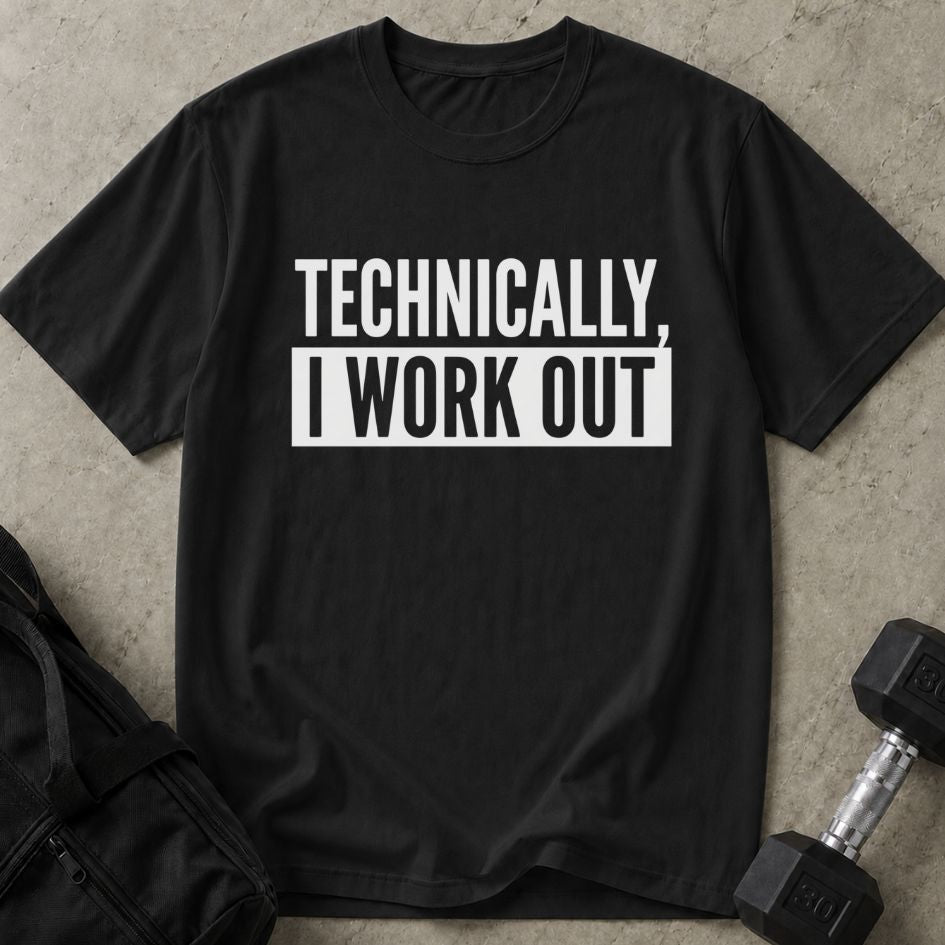Technically I Work Out Tee