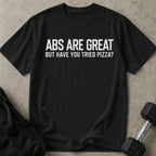 Abs Are Great T-shirt