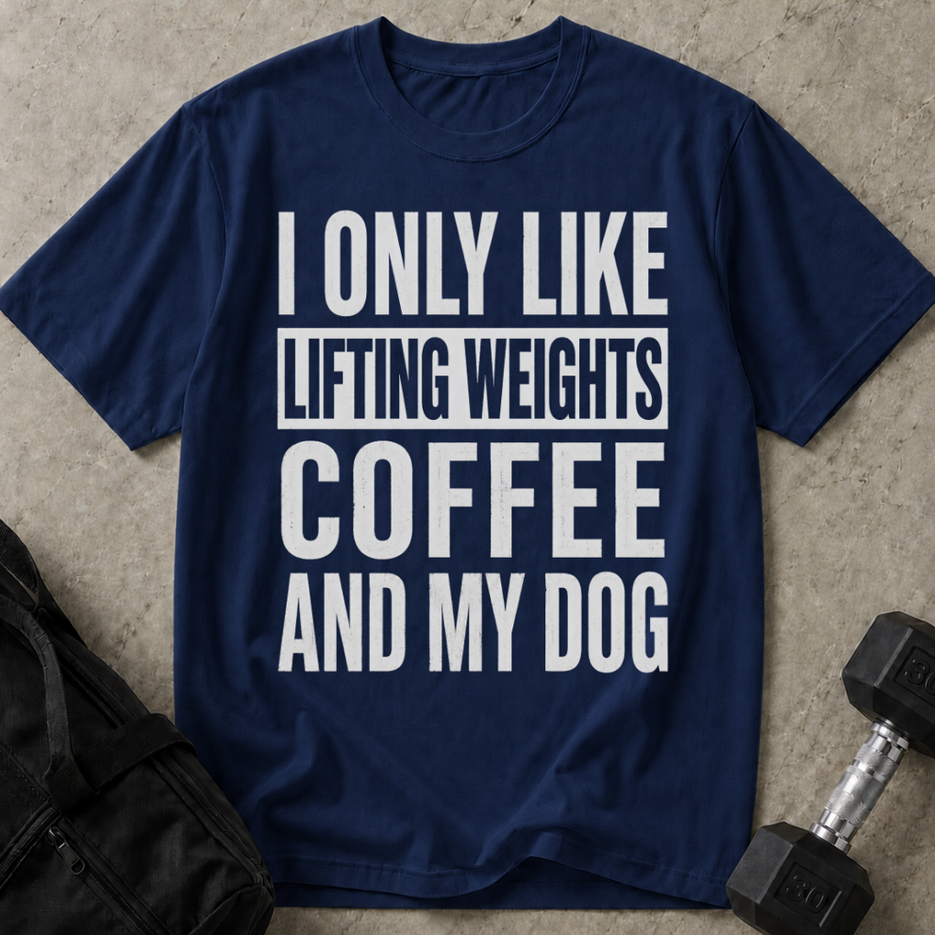 I Like Lifting Weights Coffee & My Dog T-shirt