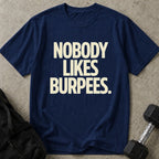 Nobody Likes Burpees T-shirt