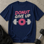 Donut Give Up T-shirt