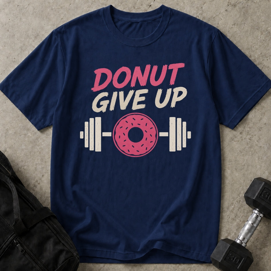 Donut Give Up T-shirt