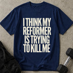 Reformer Is Killing Me Tee