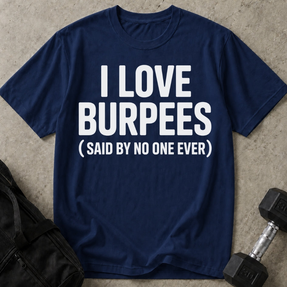 I Love Burpees T-shirt