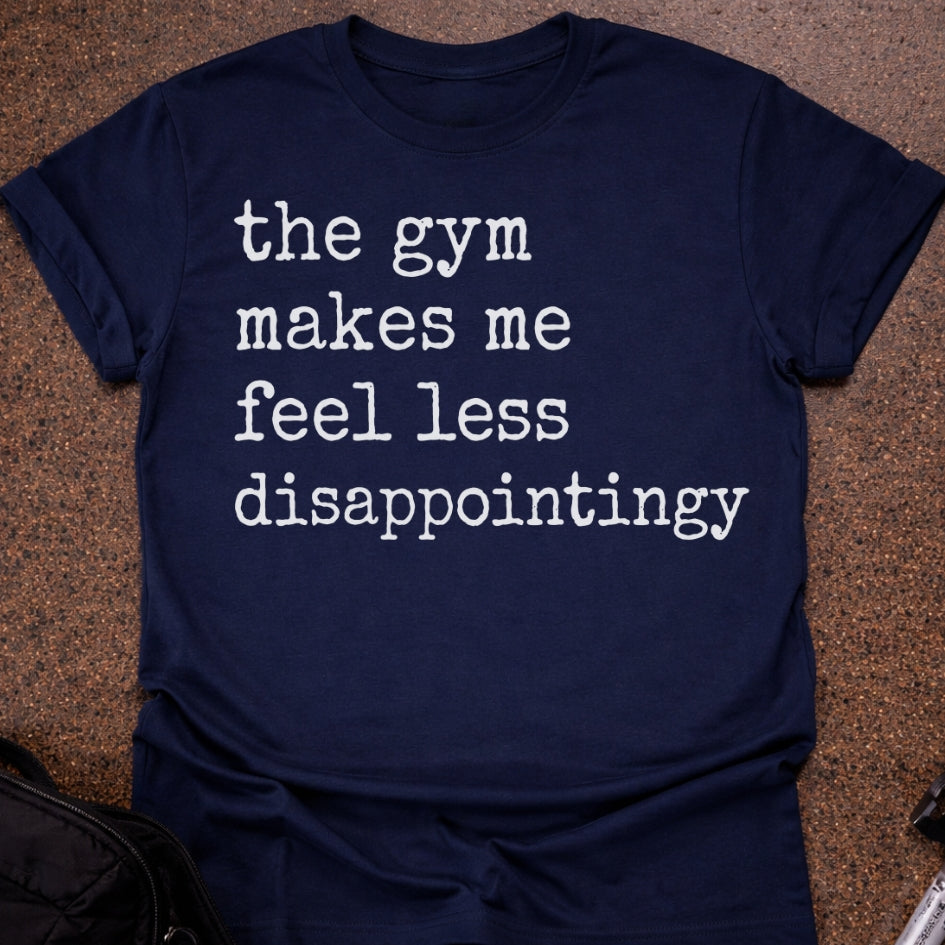 Dissapointingy Gym T-shirt
